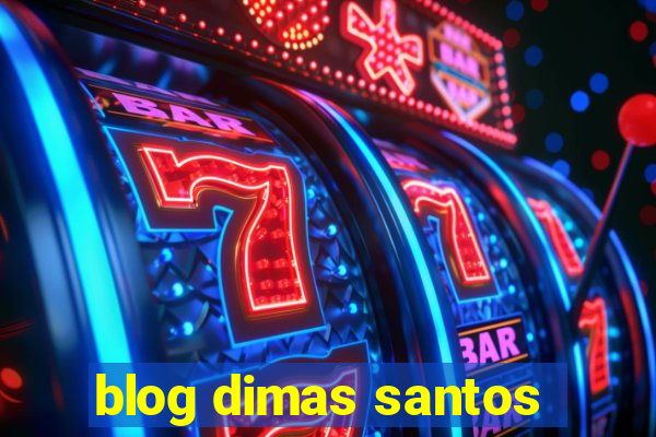 blog dimas santos